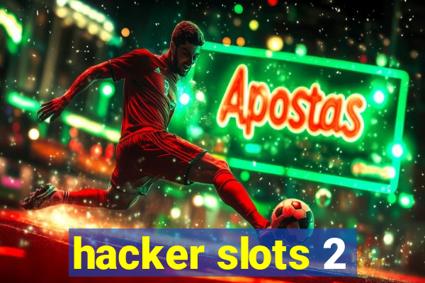 hacker slots 2